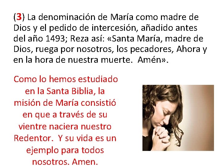 (3) La denominación de María como madre de Dios y el pedido de intercesión,