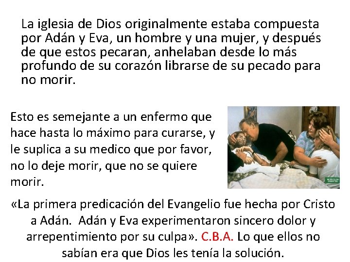 La iglesia de Dios originalmente estaba compuesta por Adán y Eva, un hombre y