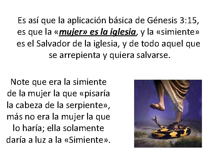 Es así que la aplicación básica de Génesis 3: 15, es que la «mujer»