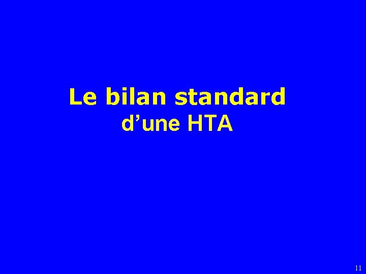 Le bilan standard d’une HTA 11 