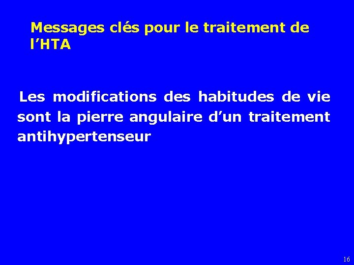 Messages clés pour le traitement de l’HTA Les modifications des habitudes de vie sont