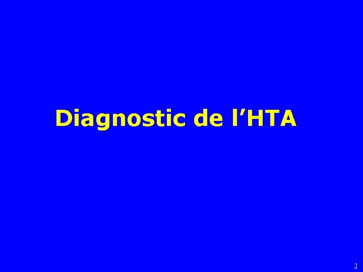 Diagnostic de l’HTA 2 