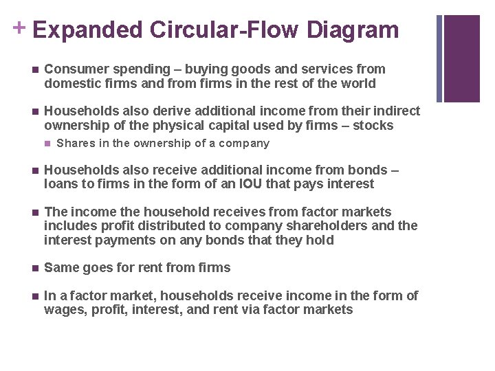 + Expanded Circular-Flow Diagram n Consumer spending – buying goods and services from domestic