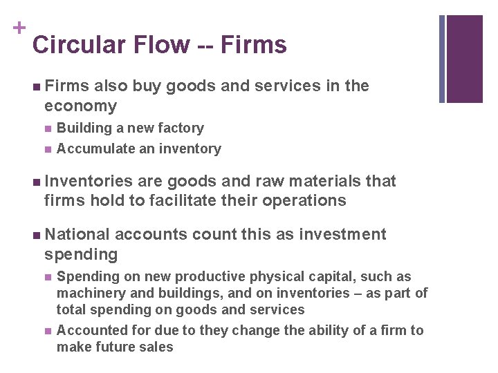 + Circular Flow -- Firms n Firms also buy goods and services in the