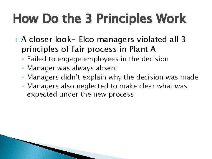 How Do the 3 Principles Work �A closer look- Elco managers violated all 3