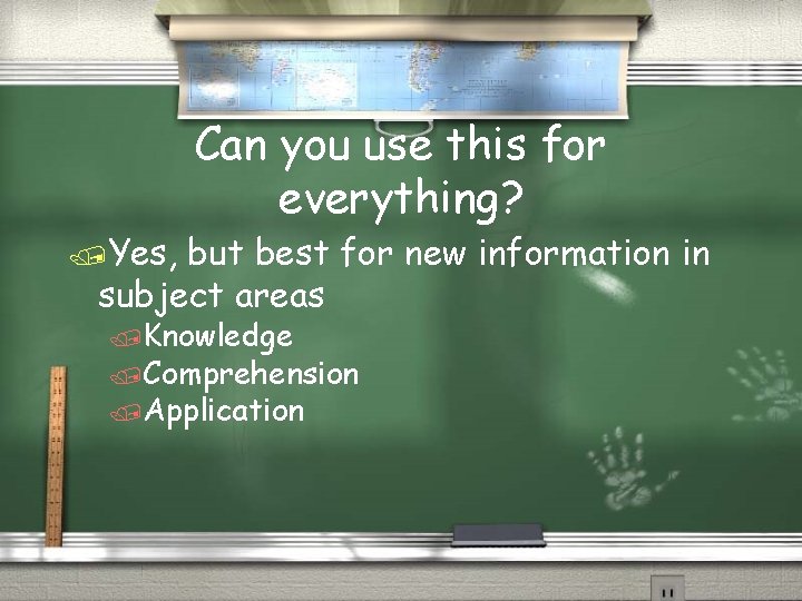 Can you use this for everything? /Yes, but best for new information in subject