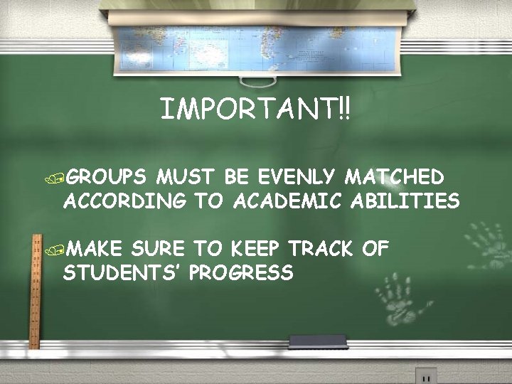 IMPORTANT!! /GROUPS MUST BE EVENLY MATCHED ACCORDING TO ACADEMIC ABILITIES /MAKE SURE TO KEEP