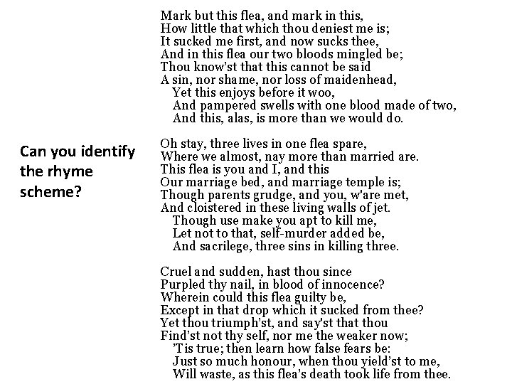 Mark but this flea, and mark in this, How little that which thou deniest