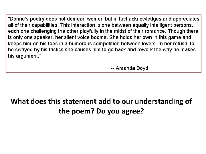 “Donne’s poetry does not demean women but in fact acknowledges and appreciates all of