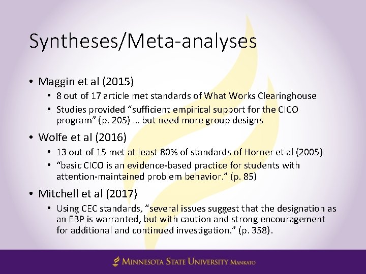 Syntheses/Meta-analyses • Maggin et al (2015) • 8 out of 17 article met standards