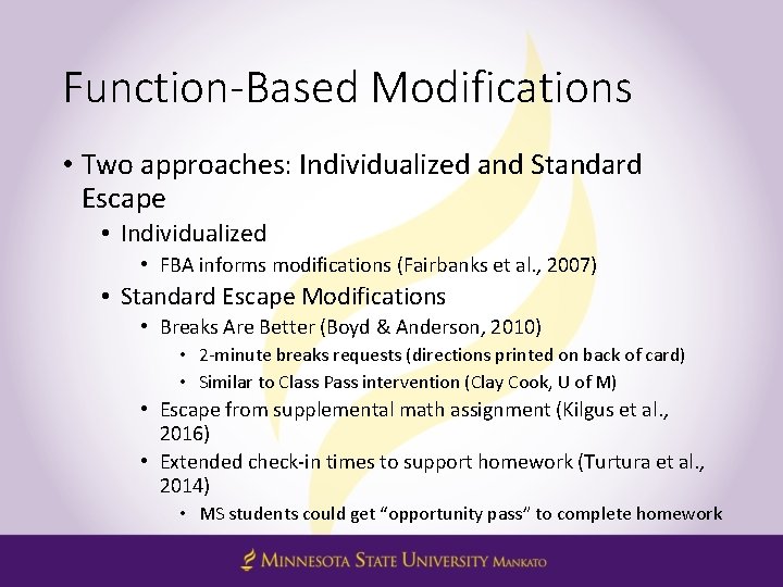 Function-Based Modifications • Two approaches: Individualized and Standard Escape • Individualized • FBA informs