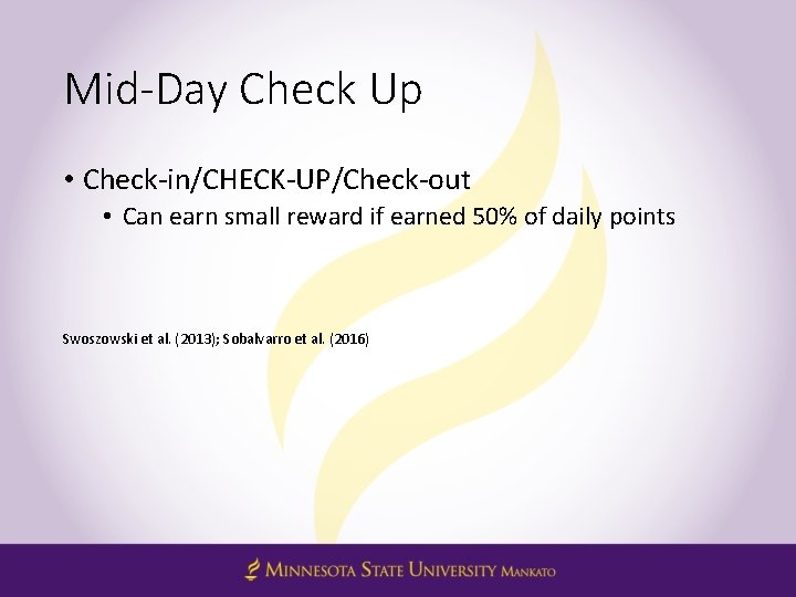 Mid-Day Check Up • Check-in/CHECK-UP/Check-out • Can earn small reward if earned 50% of