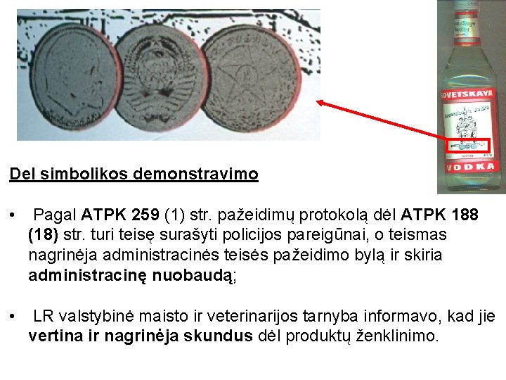 Del simbolikos demonstravimo • Pagal ATPK 259 (1) str. pažeidimų protokolą dėl ATPK 188