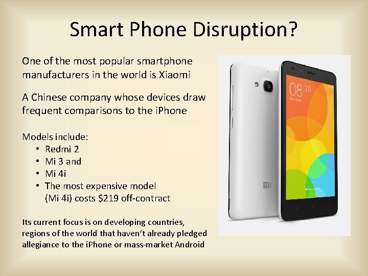 Smart Phone Disruption? One of the most popular smartphone manufacturers in the world is