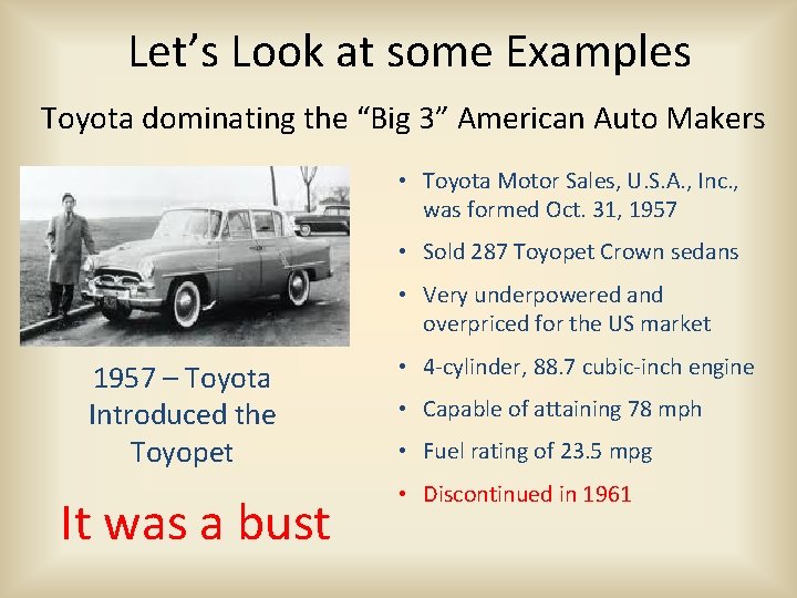 Let’s Look at some Examples Toyota dominating the “Big 3” American Auto Makers •