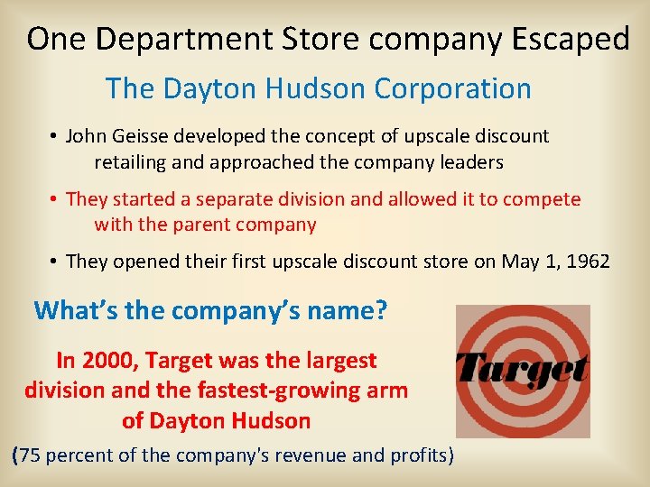 One Department Store company Escaped The Dayton Hudson Corporation • John Geisse developed the