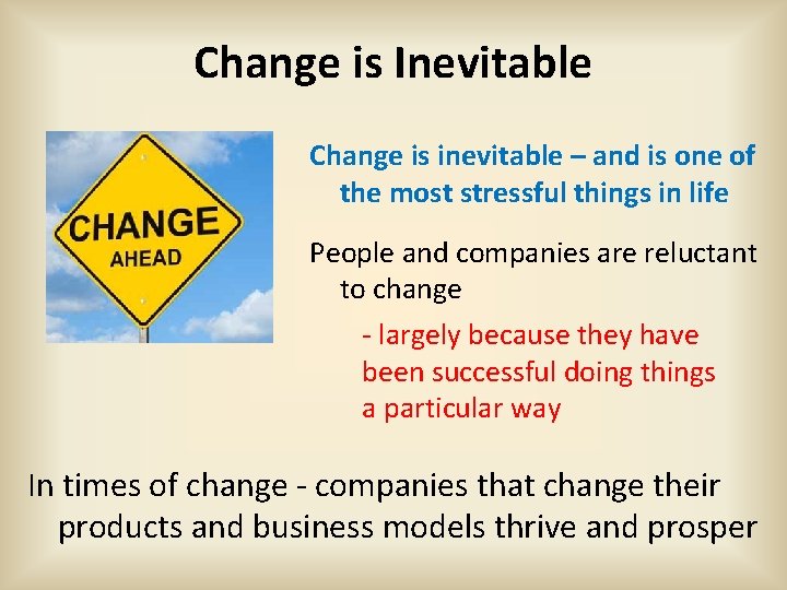 Change is Inevitable Change is inevitable – and is one of the most stressful