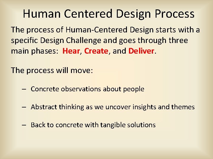 Human Centered Design Process The process of Human-Centered Design starts with a specific Design