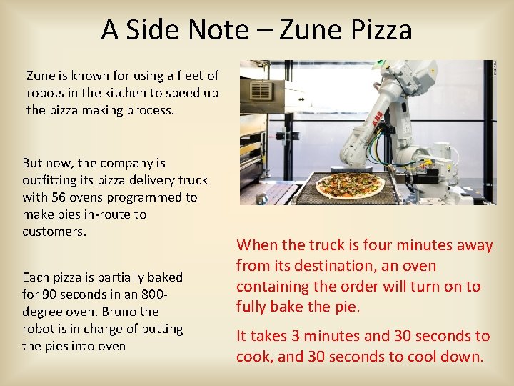 A Side Note – Zune Pizza Zune is known for using a fleet of