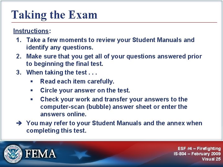 Taking the Exam Instructions: 1. Take a few moments to review your Student Manuals