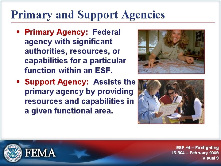 Primary and Support Agencies § Primary Agency: Federal agency with significant authorities, resources, or