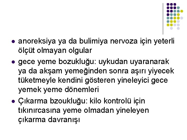 l l l anoreksiya ya da bulimiya nervoza için yeterli ölçüt olmayan olgular gece