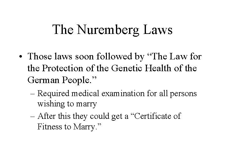 The Nuremberg Laws • Those laws soon followed by “The Law for the Protection