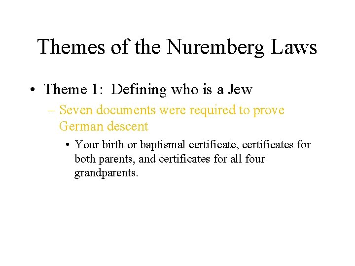 Themes of the Nuremberg Laws • Theme 1: Defining who is a Jew –