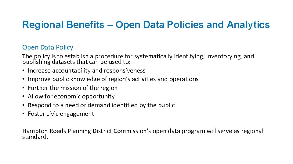 Regional Benefits – Open Data Policies and Analytics Open Data Policy The policy is