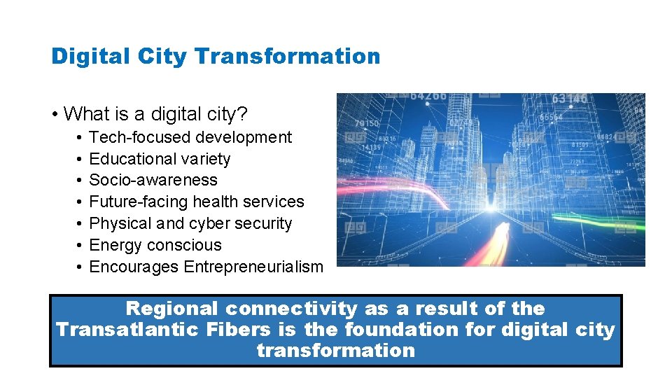 Digital City Transformation • What is a digital city? • • Tech-focused development Educational