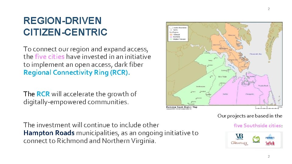 2 REGION-DRIVEN CITIZEN-CENTRIC To connect our region and expand access, the five cities have