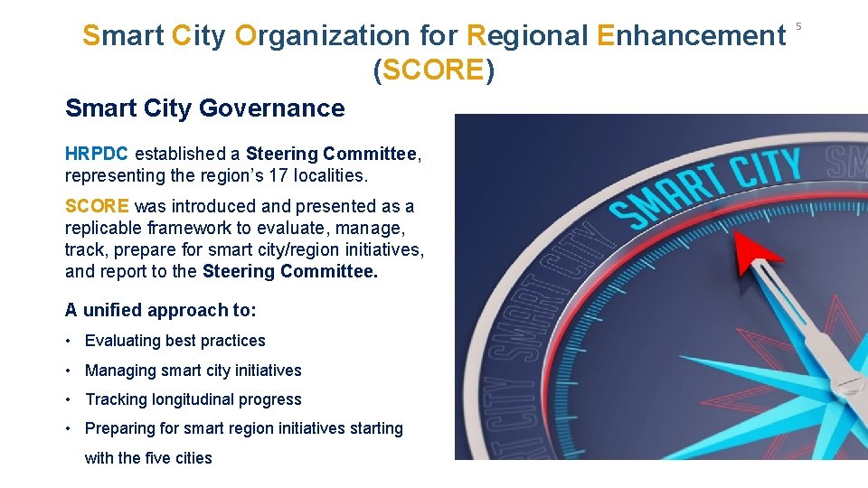 Smart City Organization for Regional Enhancement (SCORE) Smart City Governance HRPDC established a Steering