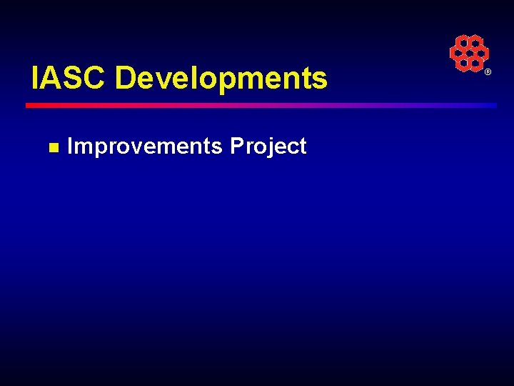 IASC Developments n Improvements Project ® 