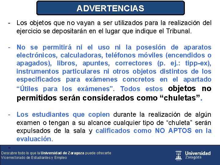 ADVERTENCIAS - Los objetos que no vayan a ser utilizados para la realización del