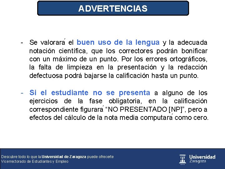 ADVERTENCIAS - Se valorara el buen uso de la lengua y la adecuada notación