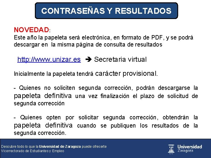CONTRASEÑAS Y RESULTADOS NOVEDAD: Este año la papeleta será electrónica, en formato de PDF,