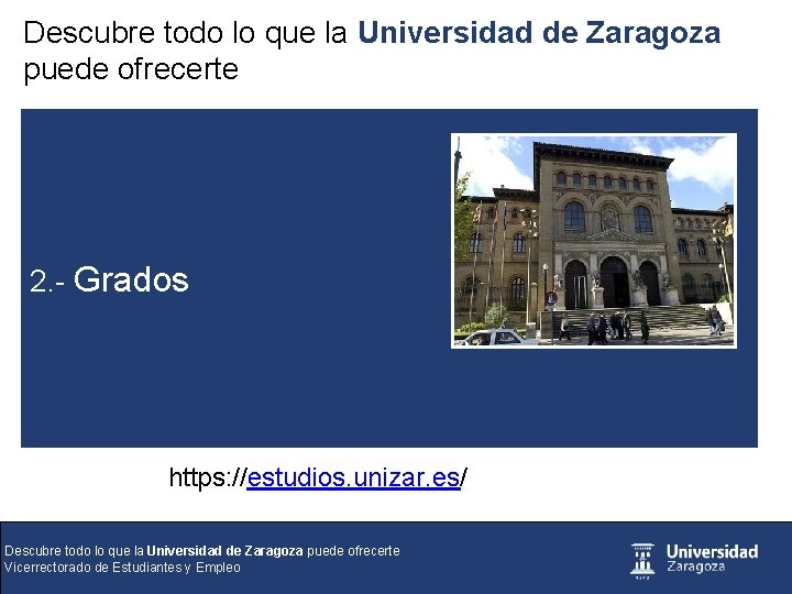 Descubre todo lo que la Universidad de Zaragoza puede ofrecerte 2. - Grados https: