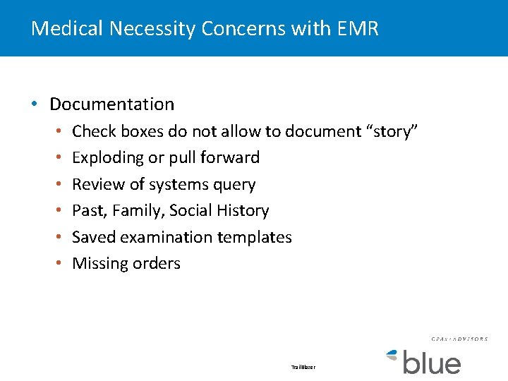 Medical Necessity Concerns with EMR • Documentation • • • Check boxes do not