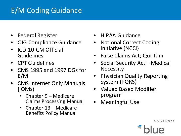 E/M Coding Guidance • Federal Register • OIG Compliance Guidance • ICD-10 -CM Official
