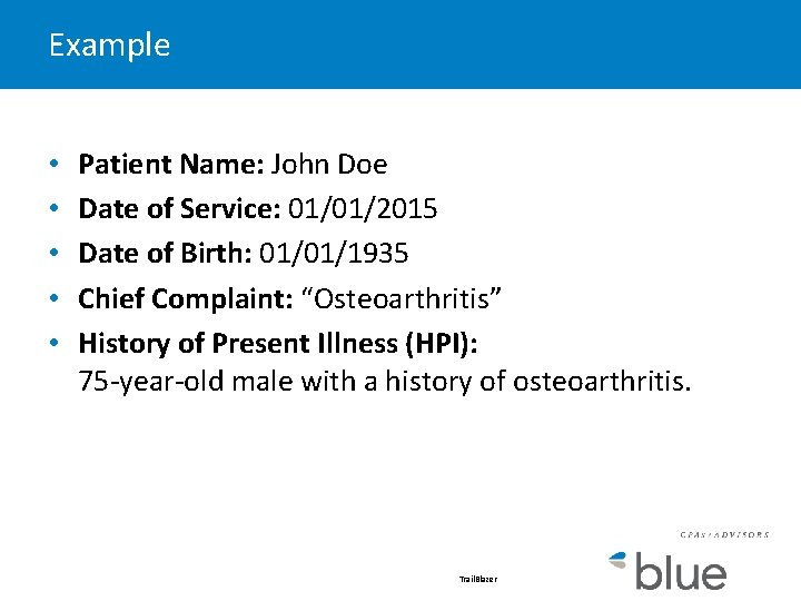 Example • • • Patient Name: John Doe Date of Service: 01/01/2015 Date of