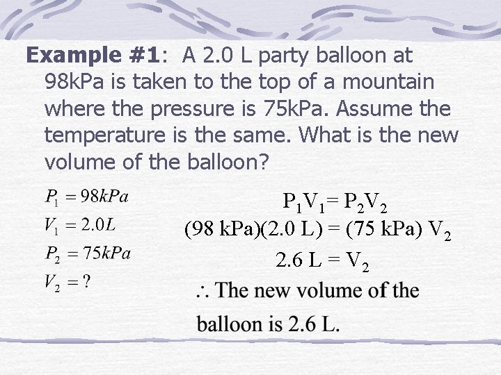 Example #1: A 2. 0 L party balloon at 98 k. Pa is taken Example #1: A 2. 0 L party balloon at 98 k. Pa is taken