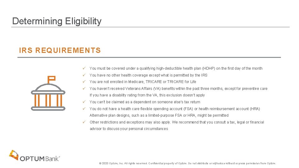 Determining Eligibility IRS REQUIREMENTS ü You must be covered under a qualifying high-deductible health