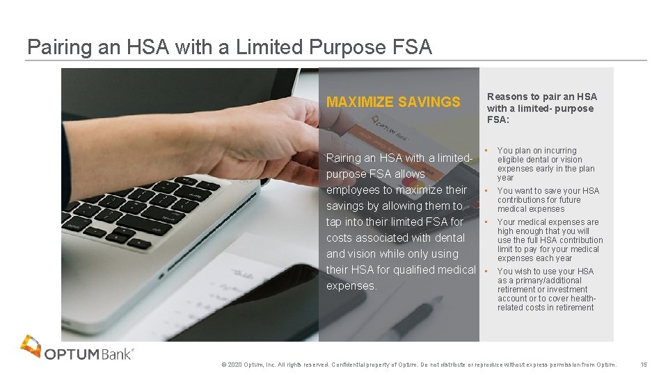 Pairing an HSA with a Limited Purpose FSA MAXIMIZE SAVINGS Pairing an HSA with