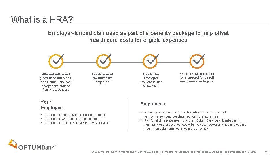 What is a HRA? Employer-funded plan used as part of a benefits package to