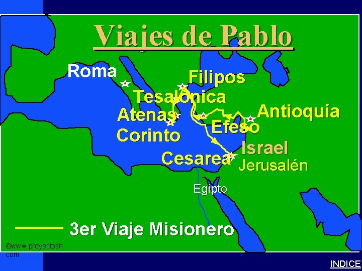 Paul-3 rd Missionary Journey Viajes de Pablo Paul’s 3 rd Journey Roma • Click