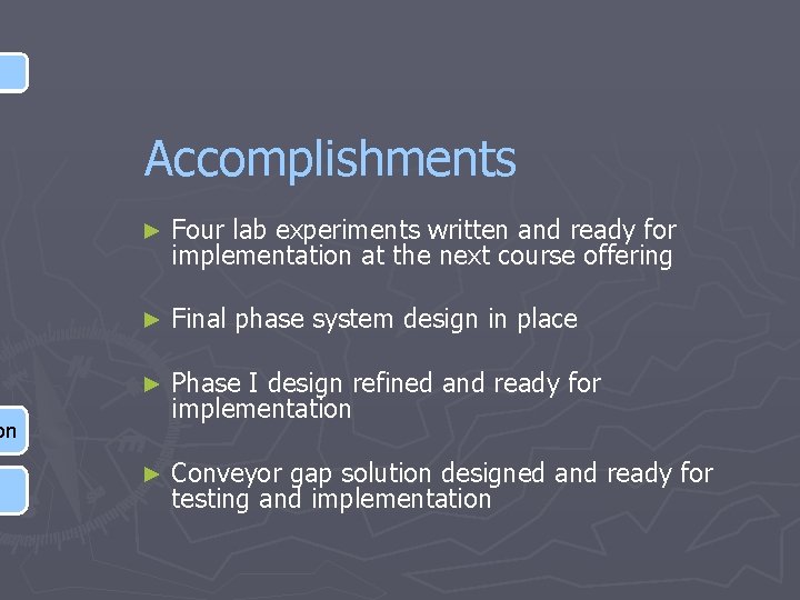 Accomplishments ► Four lab experiments written and ready for implementation at the next course