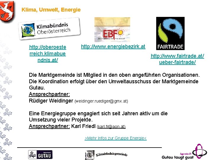 Klima, Umwelt, Energie http: //oberoeste rreich. klimabue ndnis. at/ http: //www. energiebezirk. at http: