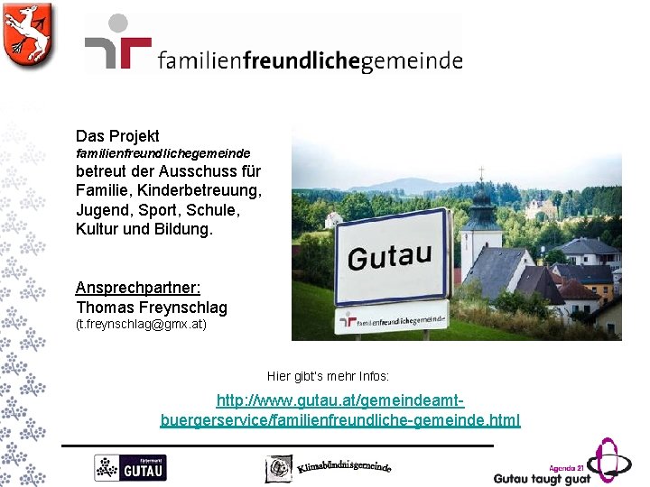 Das Projekt familienfreundlichegemeinde betreut der Ausschuss für Familie, Kinderbetreuung, Jugend, Sport, Schule, Kultur und