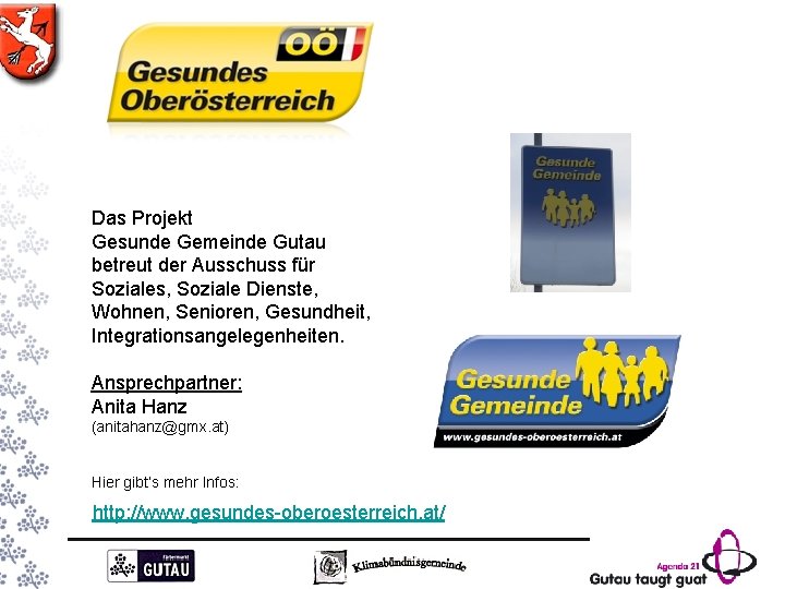 Das Projekt Gesunde Gemeinde Gutau betreut der Ausschuss für Soziales, Soziale Dienste, Wohnen, Senioren,