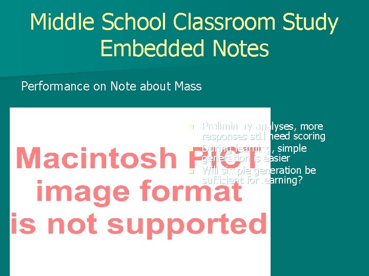 Middle School Classroom Study Embedded Notes Performance on Note about Mass Preliminary analyses, more